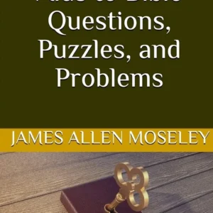 The book cover of "Answers and Aids to Bible Questions, Puzzles, and Problems" by James Allen Moseley showcases a wooden floor background with a Bible featuring a keyhole, accompanied by two keys positioned above it.